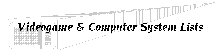 Videogame and computer system lists